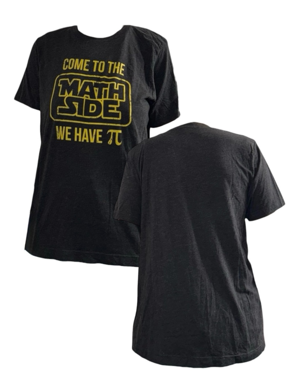 Come to the Math Side We Have Pi Tee